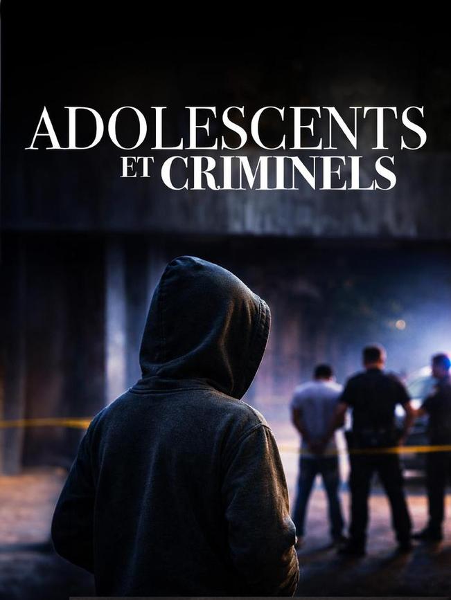 Adolescents et criminels : Comment ont-ils basculé ?