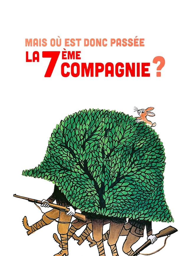Mais où est donc passée la 7ème compagnie ?