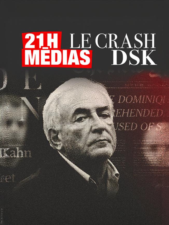 21h Médias - Le crash DSK