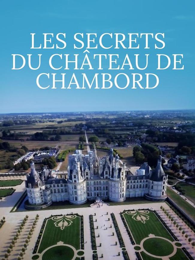 Les secrets du château de Chambord