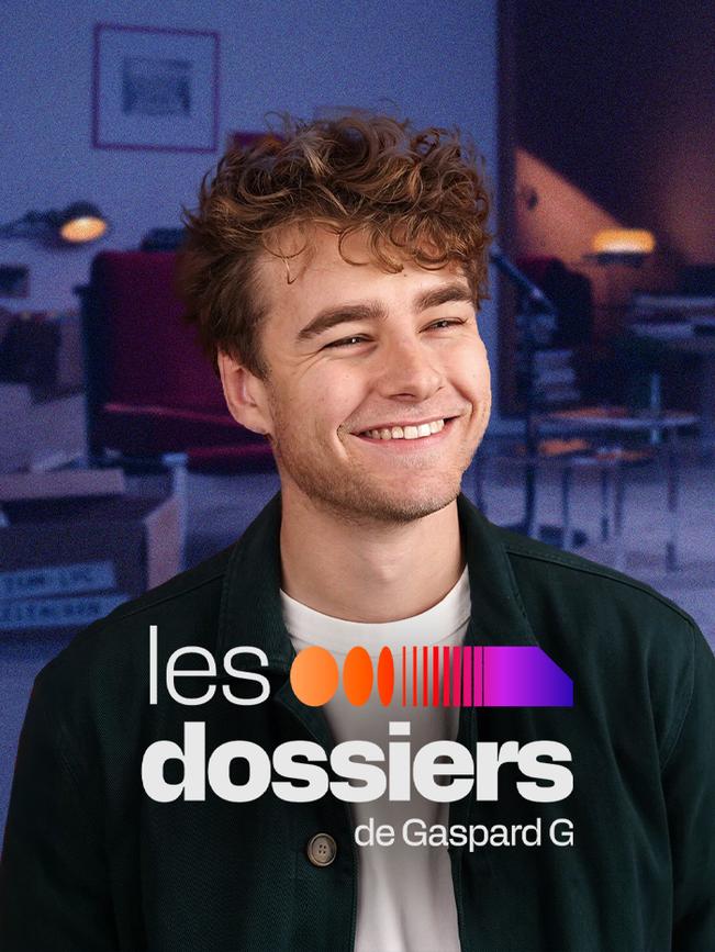 Podcast de Gaspard G - Les dossiers