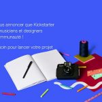 [KICKSTARTER] La plateforme de crowdfunding arrive enfin en France !