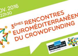 Les 3èmes rencontres Euro-méditerranéennes du crowdfunding auront lieu le 4 Novembre 2016 à Marseille